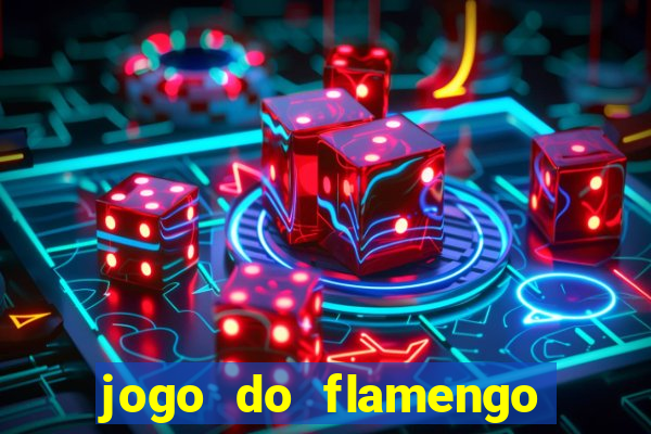 jogo do flamengo ao vivo rede canais